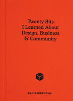 Book cover of Twenty Bits I Learned About Design, Business, & Community